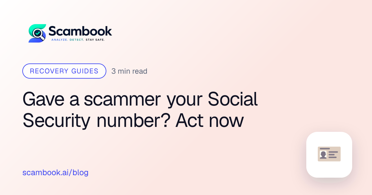 Gave a scammer your Social Security number? Act now